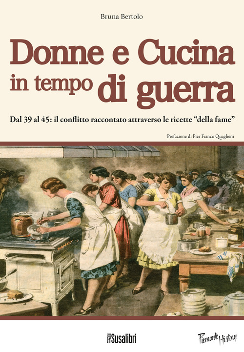 Donne e cucina in tempo di guerra.  Dal '39 al '45: il conflitto raccontato attraverso le ricette "della fame"