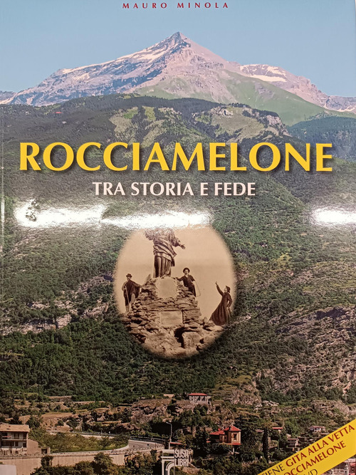 Rocciamelone. Tra storia e fede