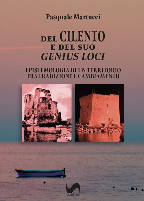 Del Cilento e del suo Genius loci. Epistemologia di un territorio tra tradizione e cambiamento
