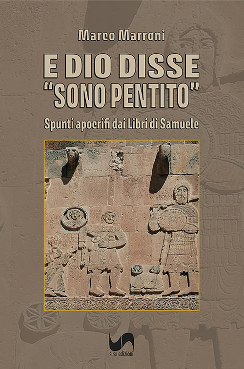 E Dio disse &laquo;Sono pentito&raquo;. Spunti apocrifi dai libri di Samuele