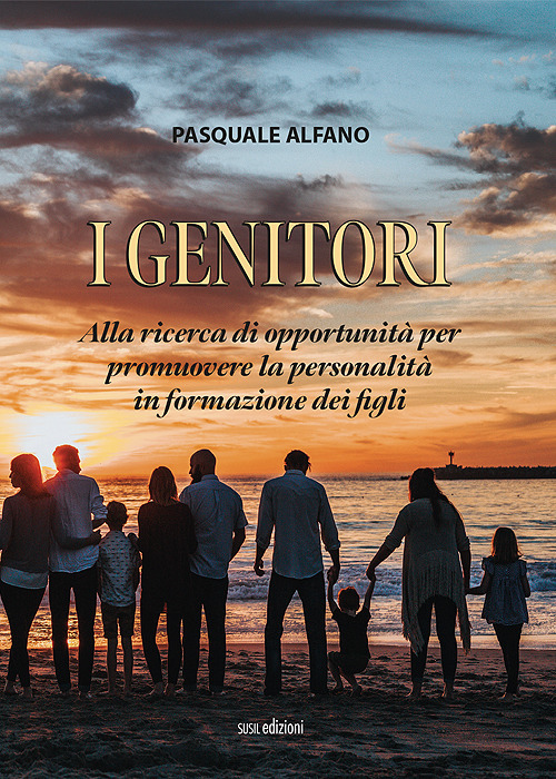 I genitori. Alla ricerca di opportunit&agrave; per promuovere la personalit&agrave; in formazione dei figli