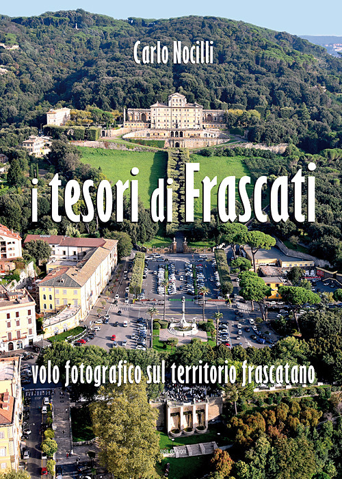 I tesori di Frascati. Volo fotografico sul territorio frascatano