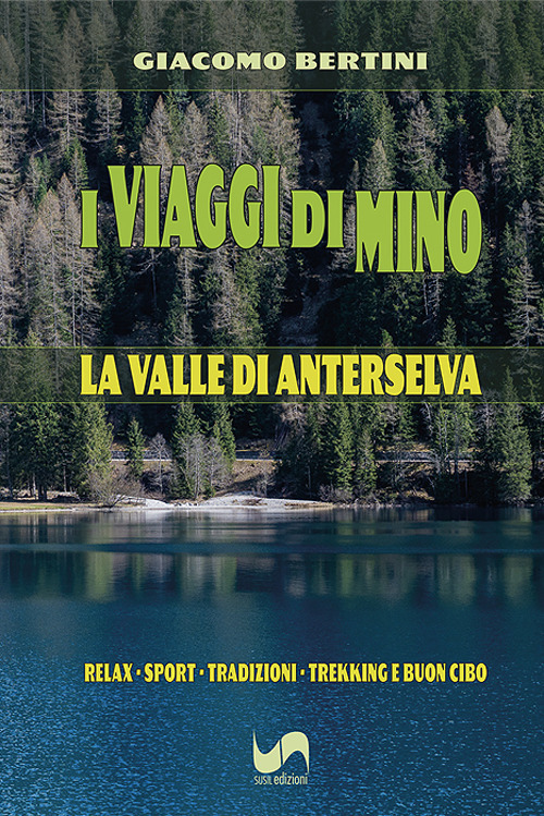 I viaggi di Mino. La Valle di Anterselva