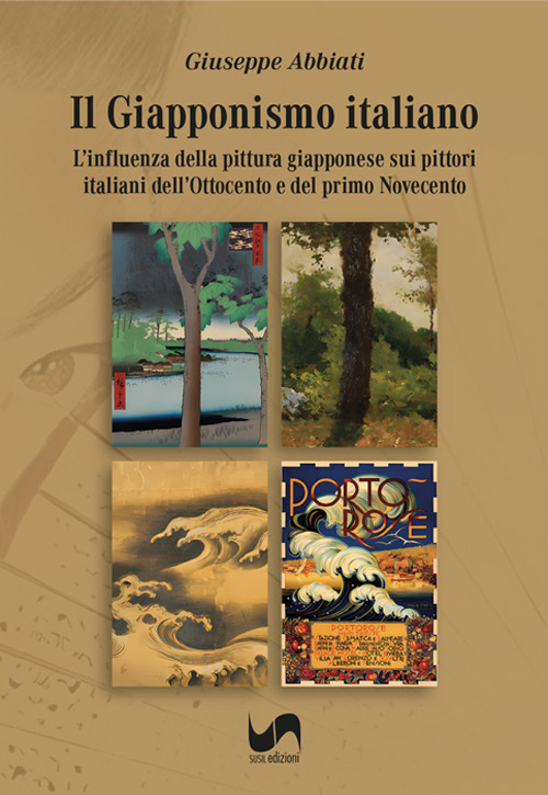 Il giapponismo italiano. L'influenza della pittura giapponese sui pittori italiani dell'Ottocento e del primo Novecento