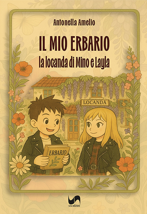 Il mio erbario. La locanda di Mino e Layla