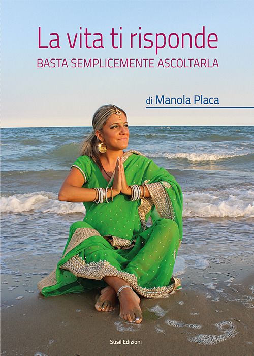 La vita ti risponde. Basta semplicemente ascoltarla