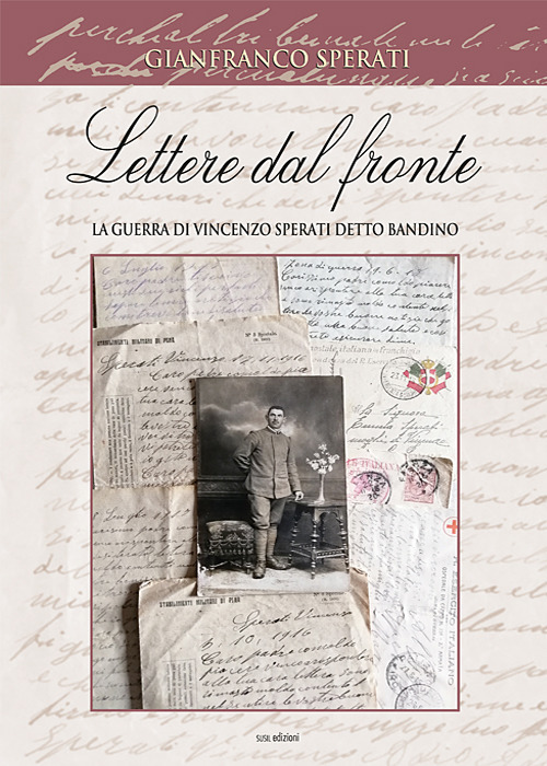 Lettere dal fronte. La guerra di Vincenzo Sperati detto Bandino