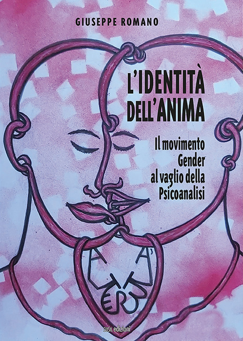 L'identit&agrave; dell'anima. Il movimento gender al vaglio della psicoanalisi