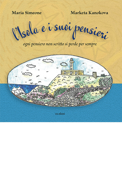 L'Isola e i suoi pensieri. Ogni pensiero non scritto si perde per sempre
