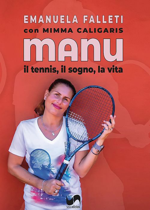 Manu. Il tennis, il sogno, la vita
