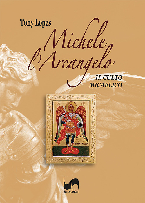 Michele l'Arcangelo. Il culto micaelico