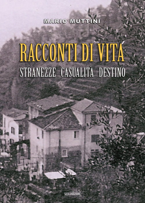 Racconti di vita. Stranezze casualit&agrave; destino