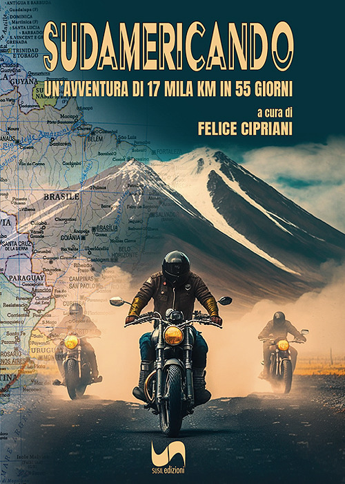 Sudamericando. Un'avventura di 17 mila Km in 55 giorni
