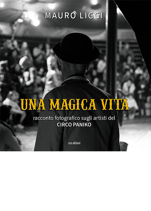 Una magica vita. Racconto fotografico sugli artisti del Circo Paniko