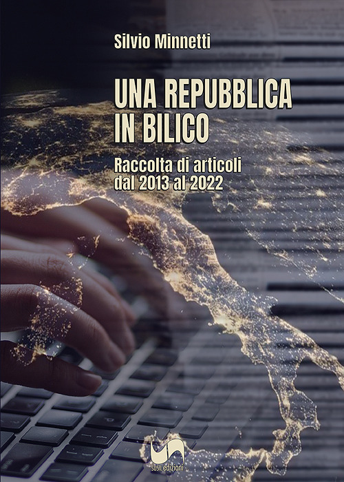 Una Repubblica in bilico. Raccolta di articoli dal 2013 al 2022