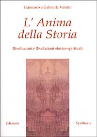 L'Anima della Storia. Rivoluzioni e Rivelazioni storico-spirituali