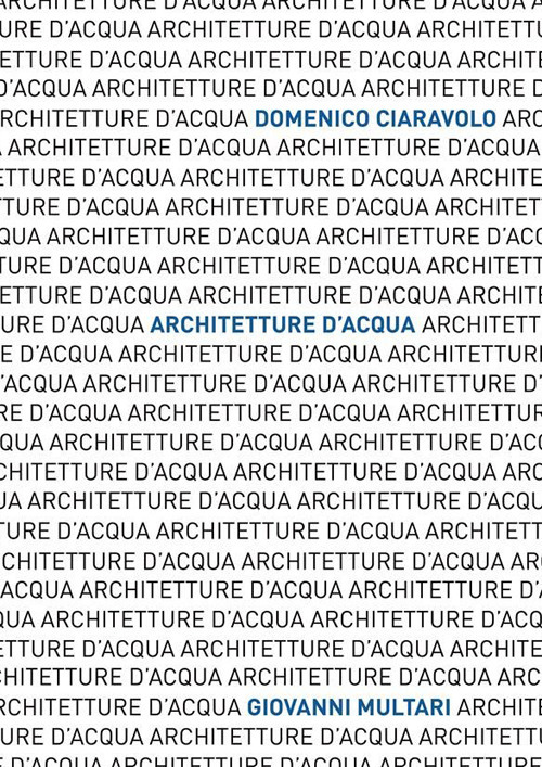 Architetture d'acqua. Le forme dell'acqua. Ediz. italiana e inglese