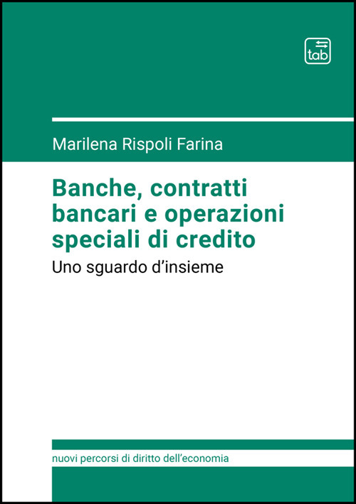Banche, contratti bancari e operazioni speciali di credito. Uno sguardo d'insieme