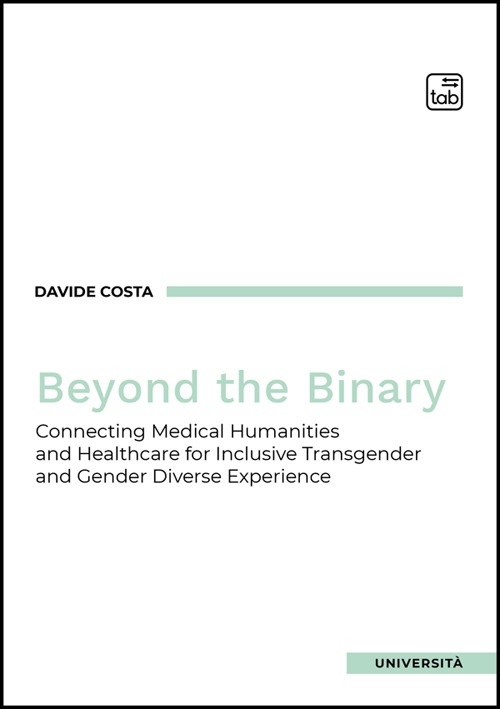 Beyond the binary. Connecting Medical Humanities and Healthcare for Inclusive Transgender and Gender Diverse Experience
