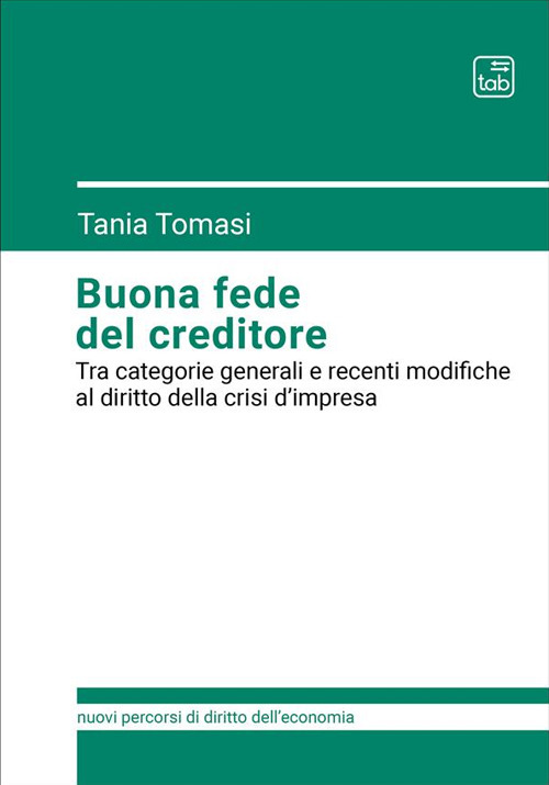 Buona fede del creditore. Tra categorie generali e recenti modifiche al diritto della crisi d'impresa