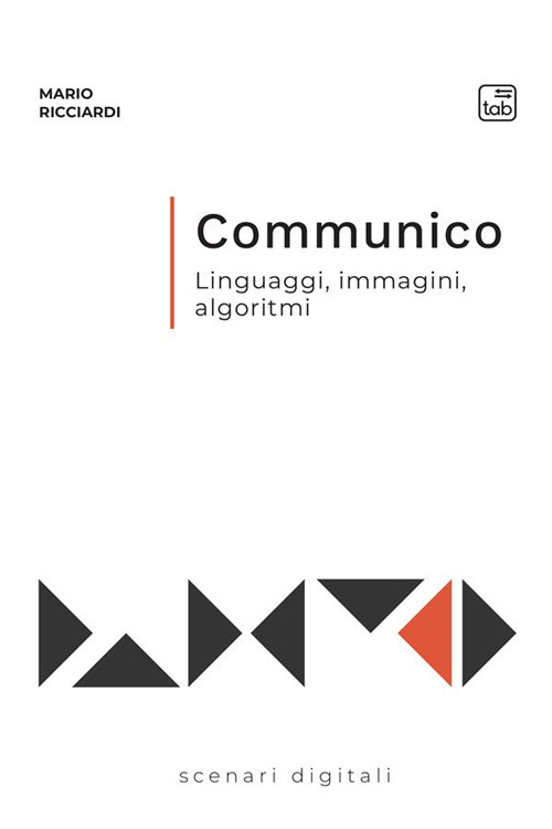 Communico. Linguaggi, immagini, algoritmi