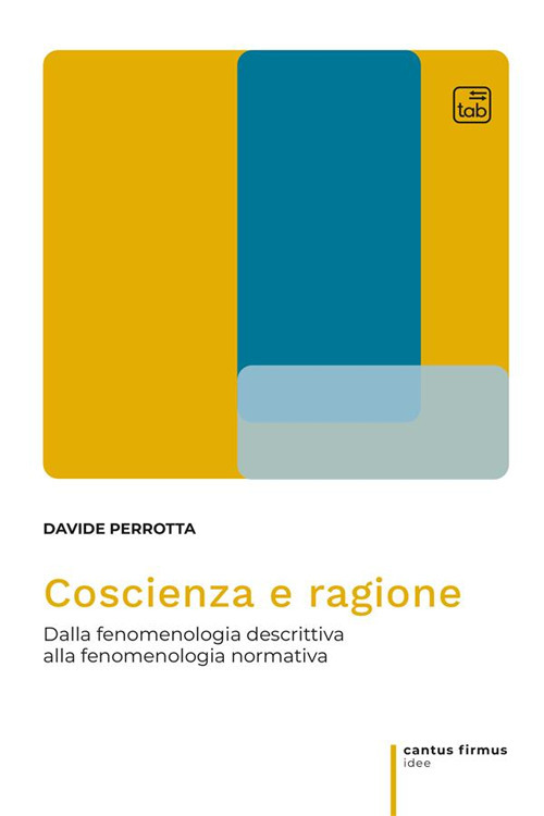 Coscienza e ragione. Dalla fenomenologia descrittiva alla fenomenologia normativa