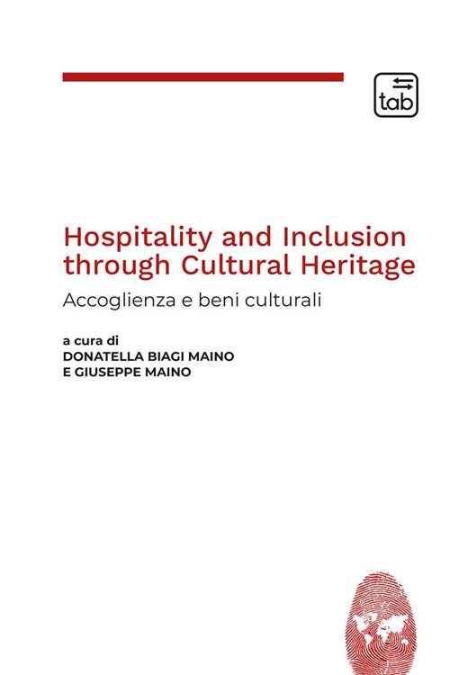 Hospitality and Inclusion through Cultural Heritage. Accoglienza e beni culturali. Ediz. italiana e inglese