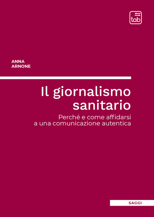Il giornalismo sanitario. Perché e come affidarsi a una comunicazione autentica