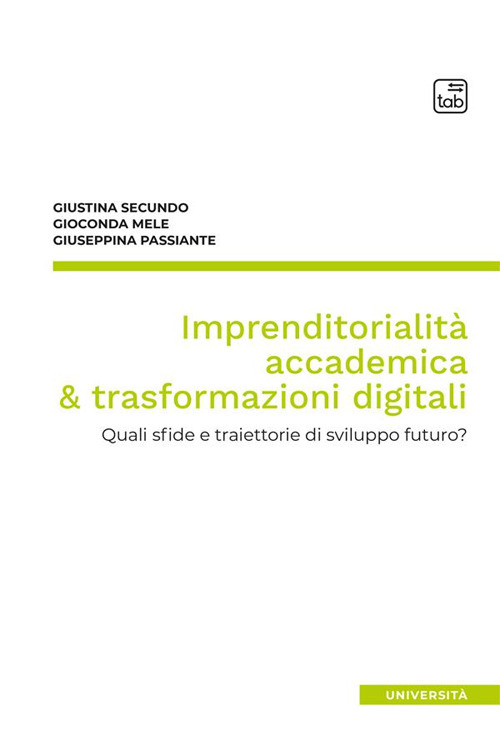 Imprenditorialità accademica & trasformazioni digitali. Quali sfide e traiettorie di sviluppo futuro?