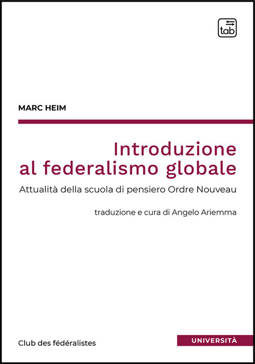 Introduzione al federalismo globale. Attualit&agrave; della scuola di pensiero Ordre Nouveau