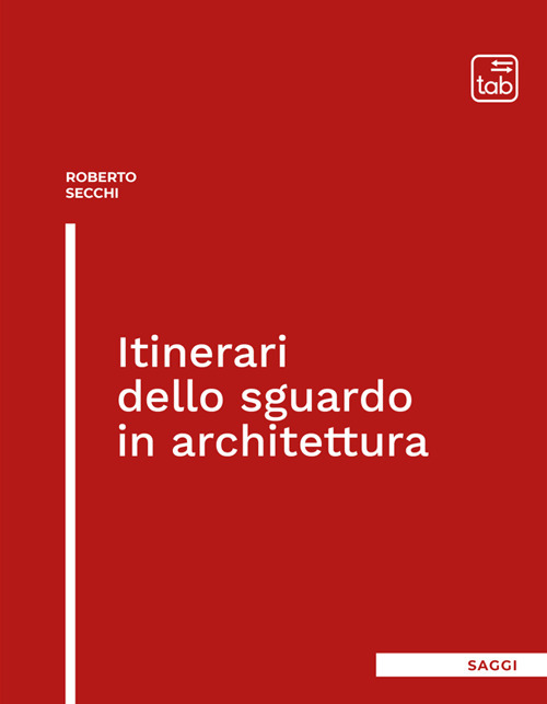 Itinerari dello sguardo in architettura
