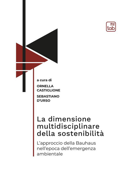La dimensione multidisciplinare della sostenibilit&agrave;. L'approccio della Bauhaus nell'epoca dell'emergenza ambientale