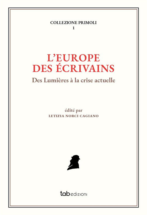 L'Europe des écrivains. Des Lumières à la crise actuelle