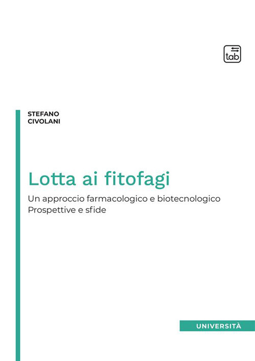 Lotta ai fitofagi. Un approccio farmacologico e biotecnologico. Prospettive e sfide