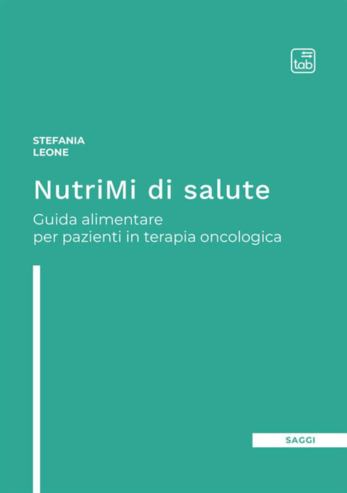 NutriMi di salute. Guida alimentare per pazienti in terapia oncologica