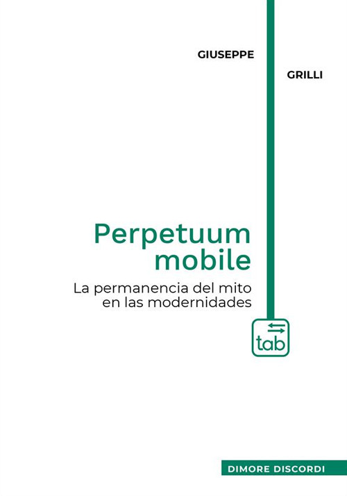 Perpetuum mobile. La permanencia del mito en las modernidades