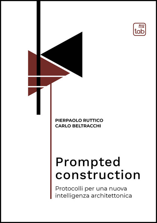Prompted construction. Protocolli per una nuova intelligenza architettonica