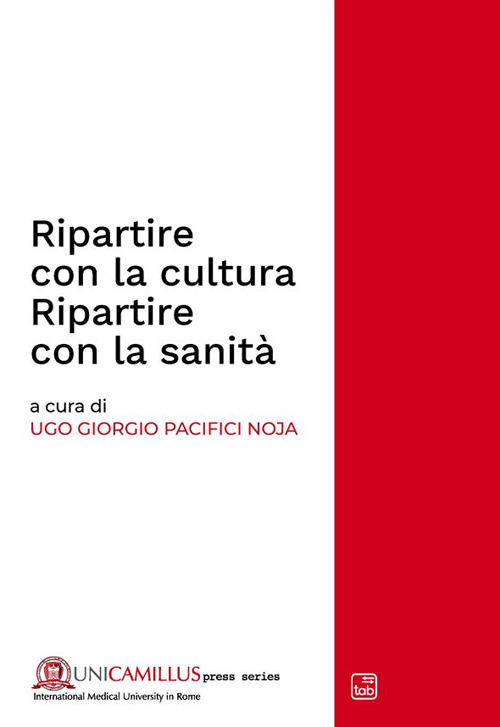 Ripartire con la cultura. Ripartire con la sanit&agrave;. Rapporto CIRS 2021. Ediz. multilingue