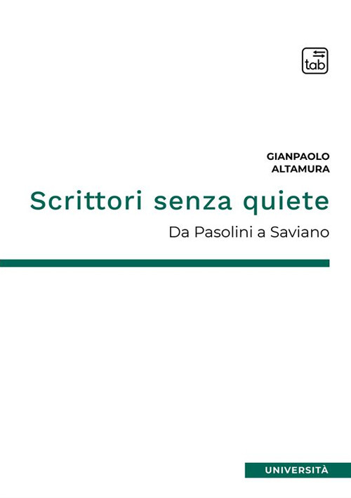 Scrittori senza quiete. Da Pasolini a Saviano