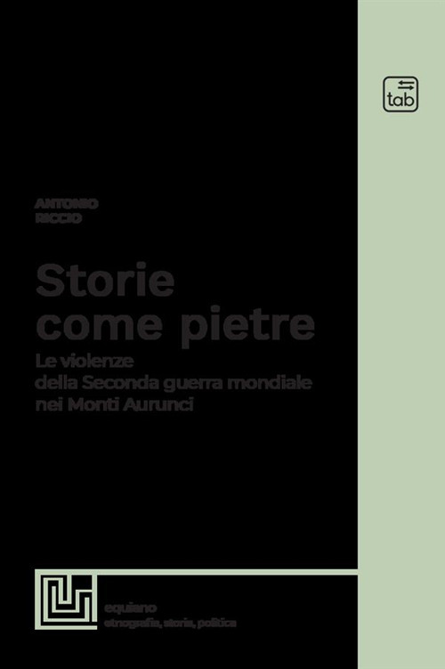 Storie come pietre. Le violenze della Seconda guerra mondiale nei Monti Aurunci