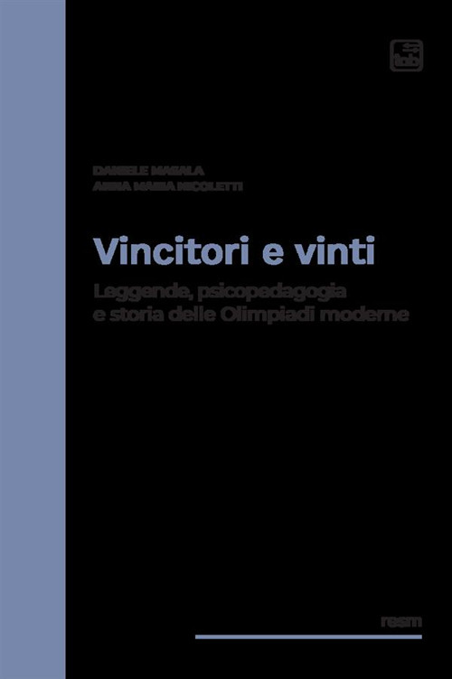 Vincitori e vinti. Leggende, psicopedagogia e storia delle Olimpiadi moderne