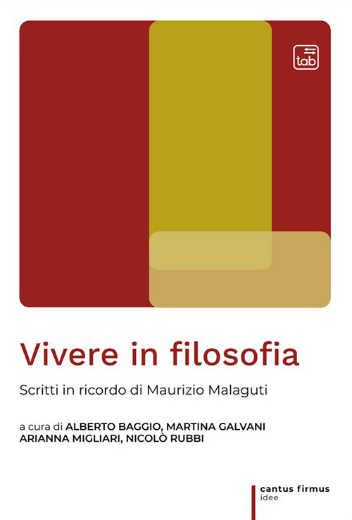 Vivere in filosofia. Scritti in ricordo di Maurizio Malaguti