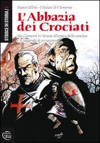 L'abbazia dei Crociati. San Giovanni in Venere all'epoca delle crociate e la leggenda di un tesoro
