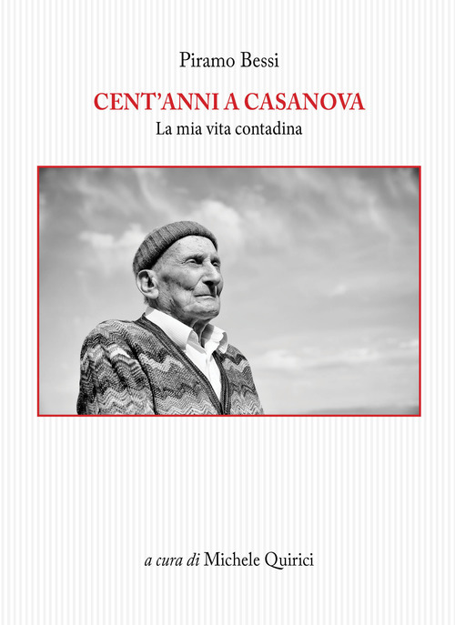 Cent'anni a Casanova. La mia vita contadina
