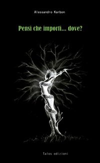Pensi che importi... dove?
