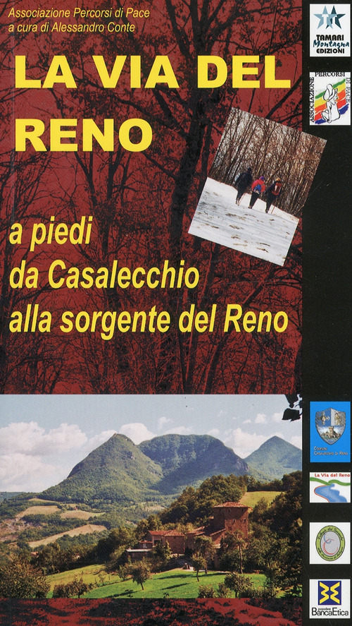 La via del Reno. A piedi da Casalecchio alla sorgente del Reno