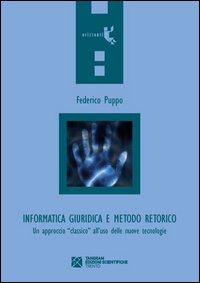 Informatica giuridica e metodo retorico. Un approccio &laquo;classico&raquo; all'uso delle nuove tecnologie