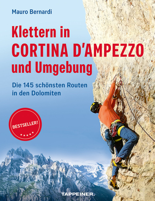 Klettern in Cortina d'Ampezzo und Umgebung. Die 145 sch&ouml;nsten Routen in den Dolomiten