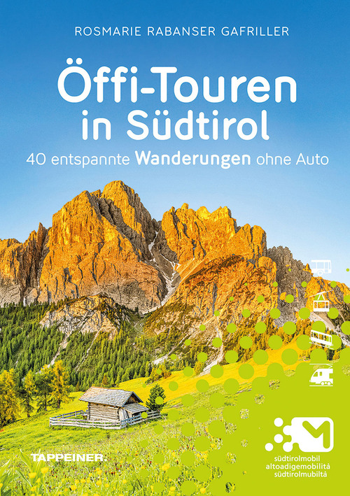 &Ouml;ffi-Touren in S&uuml;dtirol. 40 entspannte wanderungen ohne auto