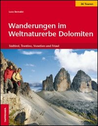 Wanderungen im Weltnaturerbe Dolomiten. S&uuml;dtirol, Trentino, Venetian und Friaul